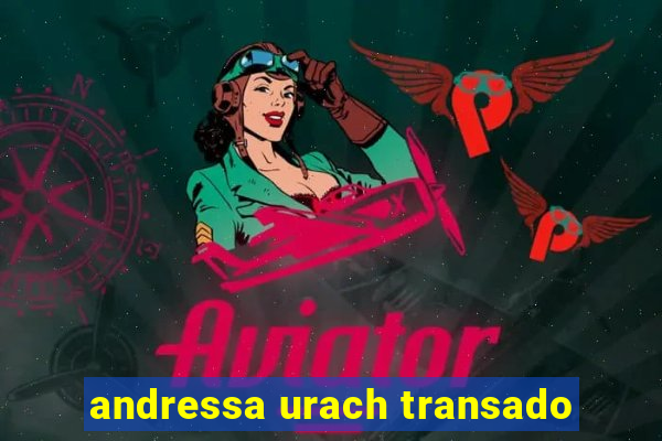 andressa urach transado